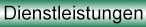 Dienstleistungen